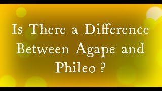 Is There a Difference Between Agape and Phileo [upl. by Anitnatsnok]