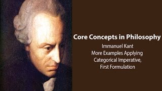 Immanuel Kant Groundwork  More Examples for 1st Formulation of Cat Imperative  Core Concepts [upl. by Eenafets281]