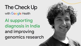 AI supporting diagnosis in India and improving genomics research  The Check Up ‘24  Google Health [upl. by Oahc]