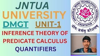 INFERENCE THEORY OF PREDICATE CALCULUS QUANTIFIERS DMGTUNIT1JNTUA [upl. by Ekal58]