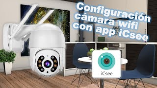 iCsee cámara wifi IP configuración paso a paso Actualización marzo 2023 [upl. by Hsihsa327]