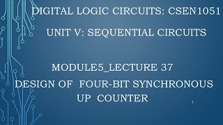 module5lecture37 Design of 4 bit synchronous up counter [upl. by Ydieh]