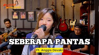 Seberapa Pantas S07 KERONCONG  Anggis Devaki ft Baliboys LetsJamWithJames [upl. by Allekim]