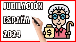 JUBILACIÓN en ESPAÑA 👴🇪🇸 Tipos y Requisitos 2024 ⚖️ Abogada Laboral [upl. by Koralie]