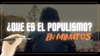 ¿QUE ES EL POPULISMO en minutos [upl. by Idnahs535]