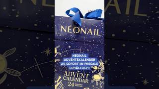 Der NEONAIL Adventskalender ist ab sofort im Presale erhältlich ✨🎁 neonail adventcalendar [upl. by Acemahs]