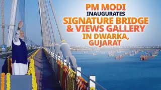 LIVE PM Modi inaugurates Signature Bridge amp views gallery in Dwarka Gujarat [upl. by Braswell]