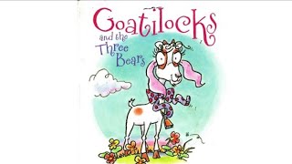 Goatilocks and the three bears read aloud for kids [upl. by Ahsiugal]