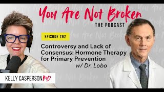 Controversy and Lack of Consensus Hormone Therapy for Primary Prevention [upl. by Belac924]