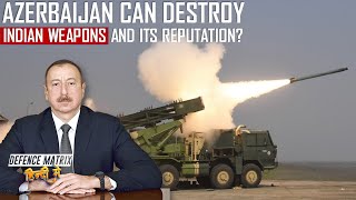 Azerbaijan can destroy Indian Weapons and their Reputation  हिंदी में [upl. by Sarazen]