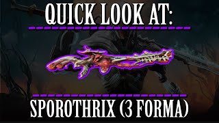 Warframe  Quick Look At Sporothrix 3 Forma [upl. by Zackariah]