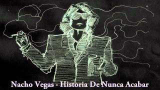 Nacho Vegas · Historia De Nunca Acabar [upl. by Eirrol]