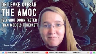 DR LEVKE CAESAR THE AMOC  IS A SHUT DOWN FASTER THAN MODELS FORECAST [upl. by Aicad728]