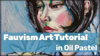 Fauvism Art Tutorial with Oil Pastel [upl. by Eldred374]