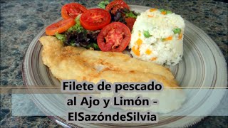 Filete de pescado al Ajo y Limón  ElSazóndeSilvia [upl. by Demahum543]