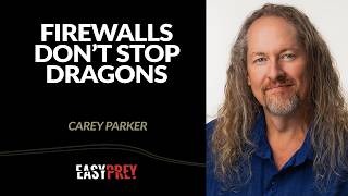 Firewalls Don’t Stop Dragons with Carey Parker [upl. by Davena10]