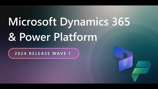 Microsoft Dynamics 365 2024 Release Wave 1 Highlights [upl. by Noemis]