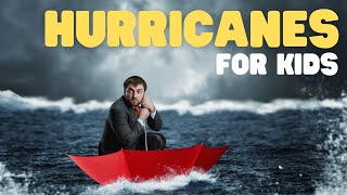 Hurricanes for Kids  What is a Hurricane How are Hurricanes Formed Learn these answers and more [upl. by Vivia939]