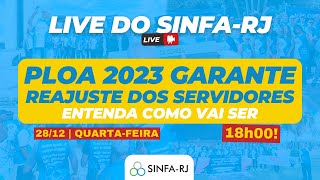 Live do SinfaRJ PLOA 2023 GARANTE REAJUSTE DOS SERVIDORES ENTENDA COMO VAI SER [upl. by Lumbard]