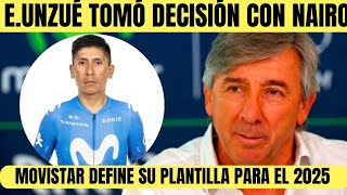 EUSEBIO UNZUÉ TOMÓ DECISIÓN CON RESPECTO AL FUTURO DE Nairo Quintana EN MOVISTAR ¡ ATENCIÓN [upl. by Palila]