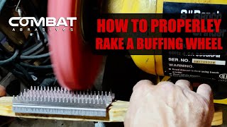 HOW TO PROPERLEY RAKE A BUFFING WHEEL  COMBAT ABRASSIVES [upl. by Notnarb379]