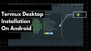 Install Full Fledged Desktop For Termux In Just Few Clicks [upl. by Mahmoud]