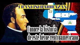 Francisco Morazán  El libertador de Centroamérica [upl. by Ritz]