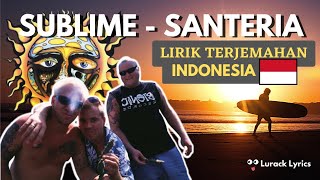 Sublime  Santeria lirik terjemahan Indonesia  Lurack Lyrics [upl. by Pail557]