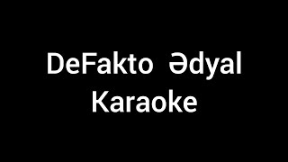 DeFakto Ədyal Karaoke [upl. by Emil]