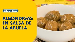 ALBÓNDIGAS EN SALSA DE LA ABUELA  Recetas Gallina Blanca [upl. by Jozef]