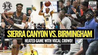 CRAZY HEATED GAME Sierra Canyon vs Birmingham  Players fans and families going AT IT [upl. by O'Grady]