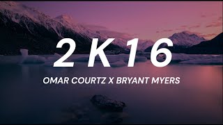 2 K 1 6 ‐ OMAR COURTZ X BRYANT MYERS  Letra  Lyrics [upl. by Fronniah]