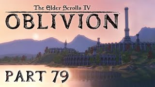 The Elder Scrolls IV Oblivion  Part 79  Ghost Haste [upl. by Morie902]