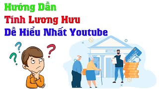 Hướng dẫn cách tính lương hưu bảo hiểm xã hội mới nhất  công thức tính lương hưu bhxh [upl. by Avalsorim]