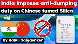 Anti dumping duty slapped by India on untreated fumed Silica imports from China  India China Trade [upl. by Benedicta]