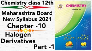 part1 ch10 halogen derivatives class 12 science new syllabus maharashtra board new indian era [upl. by Iiette]