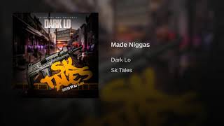 Dark Lo  Made Niggas [upl. by Marentic]