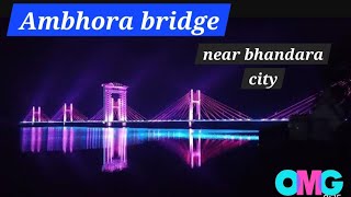 ambhora bridge near bhandara l Indias first sky view gallary bridge ambhora l OMG 😱 ambhora temple [upl. by Yl]