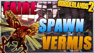 FAIRE SPAWN FACILEMENT VERMIVOROUS BORDERLANDS 2 [upl. by Yelnik]