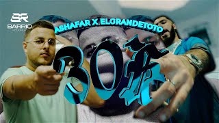 ASHAFAR x ELGRANDETOTO  30K  OFFICIAL VIDEO  Prod Flem [upl. by Shirlene679]