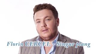 Florin CERCEL  Singur plang  Official Audio [upl. by Clarkson]