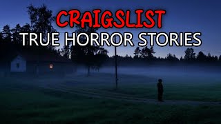 3 CREEPY TRUE CRAIGSLIST SCARY HORROR STORIES [upl. by Eicyaj]