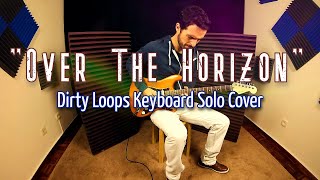 Dirty Loops quotOver the Horizonquot keyboard solo on Guitar TABS available [upl. by Theobald]