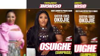 OSUIGHE  Edes Okojie Latest Gospel MusicOFFICIAL AUDIO [upl. by Eniluqaj902]