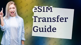 Can I transfer eSIM multiple times [upl. by Anilam67]