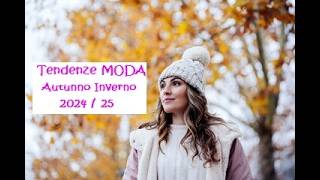 Tendenze Moda Autunno Inverno 2024  25 [upl. by Lairret478]