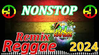 2024 REGGAE REMIX  NONSTOP TREND  FT DJ RAFZKIE REMIX [upl. by Ecinaej635]