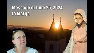 Medjugorje Message of June 25th 2024 through Marija [upl. by Him707]