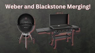 Weber and Blackstone Products Merging Lets talk about it [upl. by Aihppa]