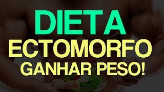 🔵 Melhor DIETA para Ectomorfo Ganhar Peso GARANTIDO  O que comer e quando comer [upl. by Rolyat]